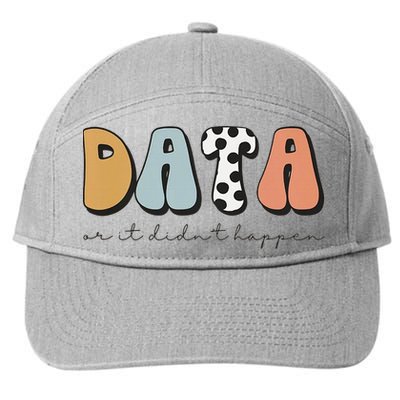 Data Or It Didn't Happen Aba Therapist Special Ed Inclusion 7-Panel Snapback Hat