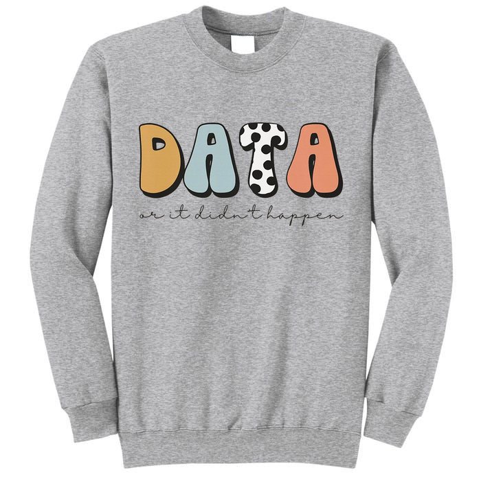 Data Or It Didn't Happen Aba Therapist Special Ed Inclusion Tall Sweatshirt