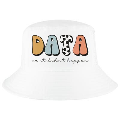 Data Or It Didn't Happen Aba Therapist Special Ed Inclusion Cool Comfort Performance Bucket Hat
