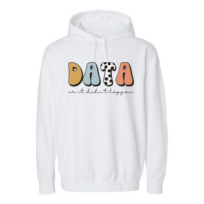 Data Or It Didn't Happen Aba Therapist Special Ed Inclusion Garment-Dyed Fleece Hoodie