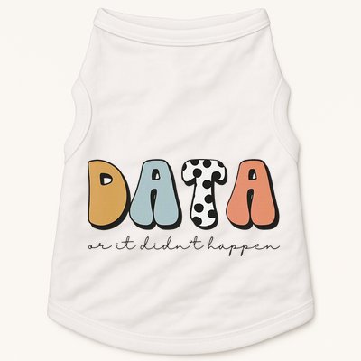 Data Or It Didn't Happen Aba Therapist Special Ed Inclusion Doggie Tank