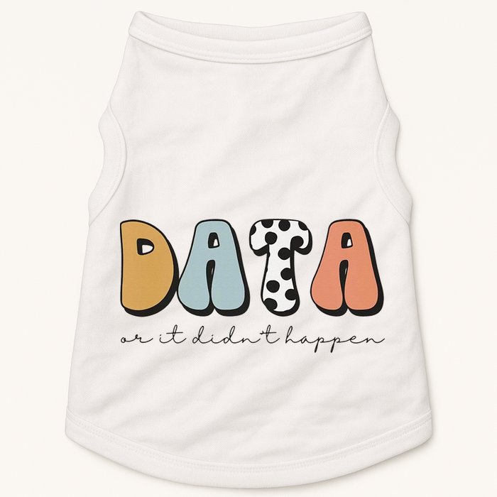Data Or It Didn't Happen Aba Therapist Special Ed Inclusion Doggie Tank