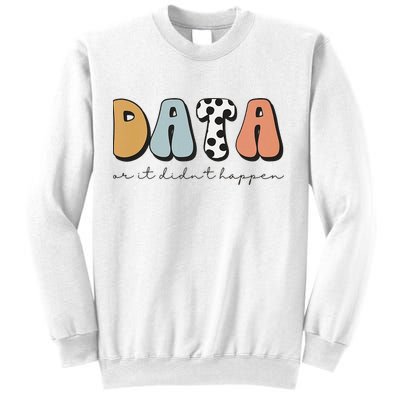 Data Or It Didn't Happen Aba Therapist Special Ed Inclusion Sweatshirt