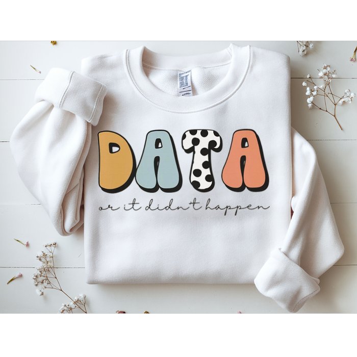 Data Or It Didn't Happen Aba Therapist Special Ed Inclusion Sweatshirt