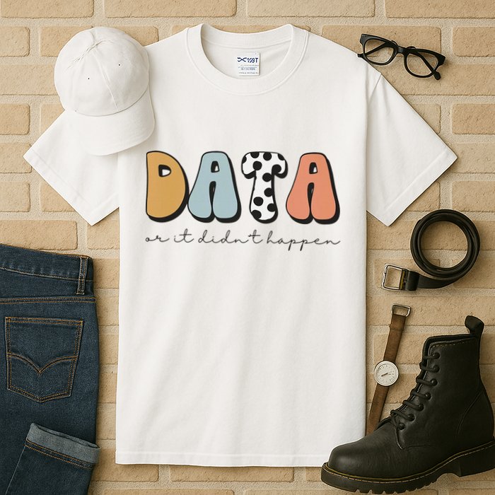Data Or It Didn't Happen Aba Therapist Special Ed Inclusion Tall T-Shirt