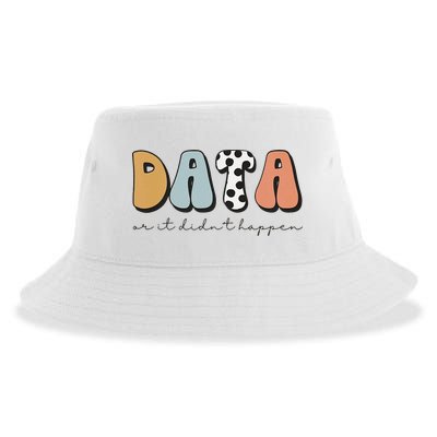 Data Or It Didn't Happen Aba Therapist Special Ed Inclusion Sustainable Bucket Hat