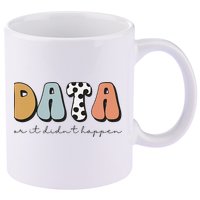 Data Or It Didn't Happen Aba Therapist Special Ed Inclusion 11oz C Handle Ceramic Mug