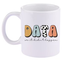 Data Or It Didn't Happen Aba Therapist Special Ed Inclusion 11oz C Handle Ceramic Mug