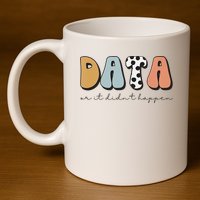 Data Or It Didn't Happen Aba Therapist Special Ed Inclusion 11oz C Handle Ceramic Mug
