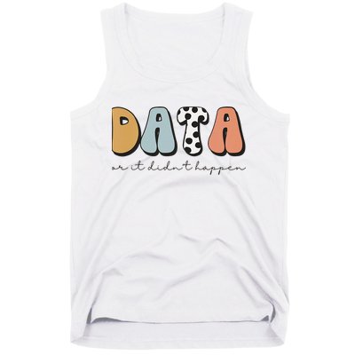 Data Or It Didn't Happen Aba Therapist Special Ed Inclusion Tank Top