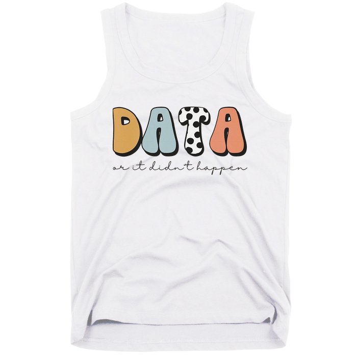 Data Or It Didn't Happen Aba Therapist Special Ed Inclusion Tank Top
