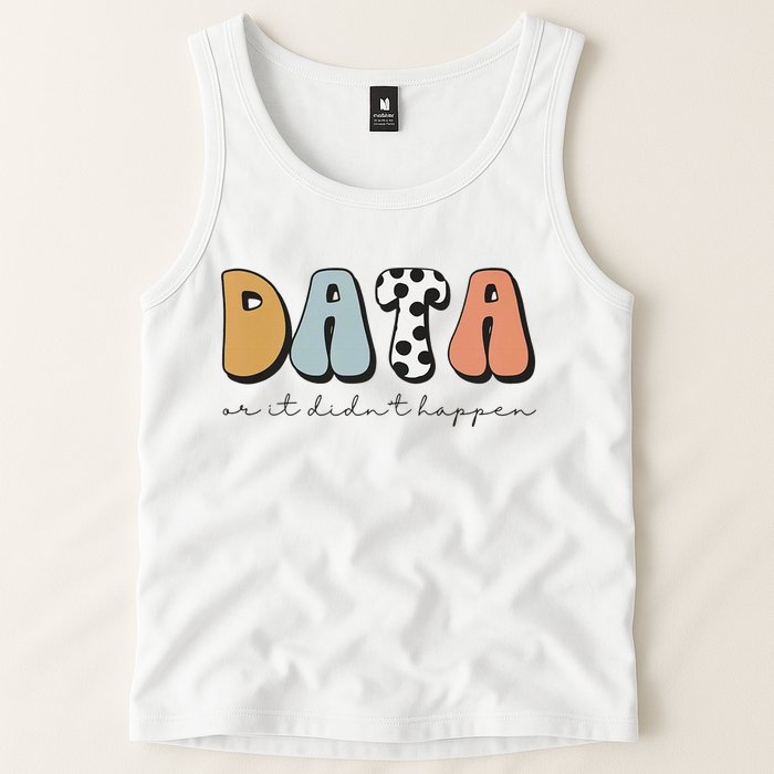 Data Or It Didn't Happen Aba Therapist Special Ed Inclusion Tank Top