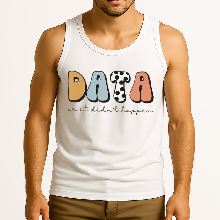 Data Or It Didn't Happen Aba Therapist Special Ed Inclusion Tank Top