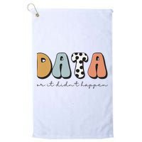 Data Or It Didn't Happen Aba Therapist Special Ed Inclusion Golf Towel