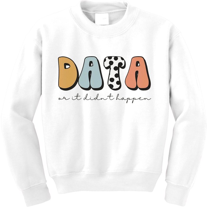 Data Or It Didn't Happen Aba Therapist Special Ed Inclusion Kids Sweatshirt