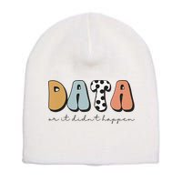 Data Or It Didn't Happen Aba Therapist Special Ed Inclusion Short Acrylic Beanie