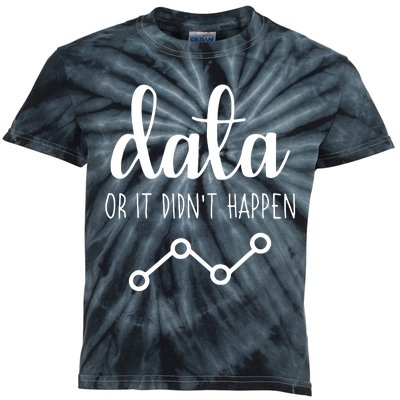 Data Or It Didnt Happen Data Analyst Data Scientist Present Kids Tie-Dye T-Shirt