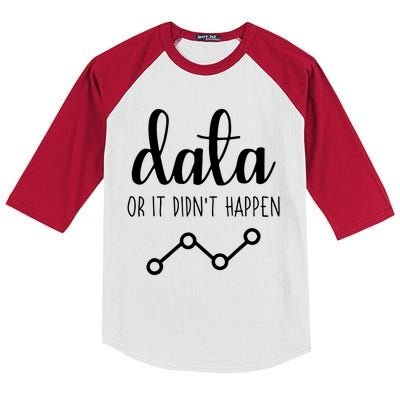 Data Or It Didnt Happen Data Analyst Data Scientist Present Kids Colorblock Raglan Jersey