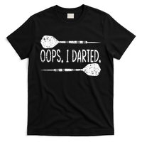 Darts Oops I Darted Dartboard Funny Dart Player T-Shirt