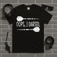 Darts Oops I Darted Dartboard Funny Dart Player T-Shirt
