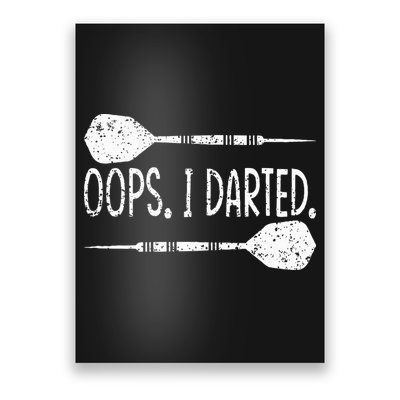 Darts Oops I Darted Dartboard Funny Dart Player Poster