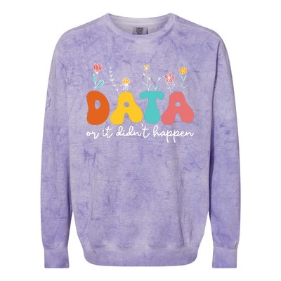 Data Or It DidnT Happen Behavior Analyst Aba Therapist Rbt Colorblast Crewneck Sweatshirt