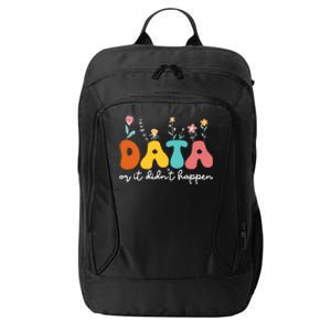 Data Or It DidnT Happen Behavior Analyst Aba Therapist Rbt City Backpack