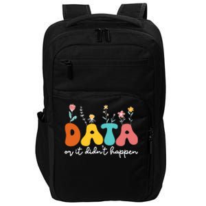 Data Or It DidnT Happen Behavior Analyst Aba Therapist Rbt Impact Tech Backpack