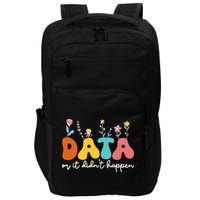 Data Or It DidnT Happen Behavior Analyst Aba Therapist Rbt Impact Tech Backpack