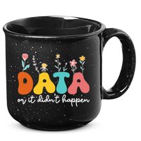 Data Or It DidnT Happen Behavior Analyst Aba Therapist Rbt 15oz Campfire Ceramic Mug