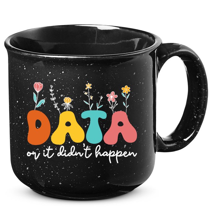 Data Or It DidnT Happen Behavior Analyst Aba Therapist Rbt 15oz Campfire Ceramic Mug