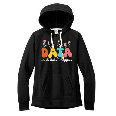 Data Or It DidnT Happen Behavior Analyst Aba Therapist Rbt Women's Fleece Hoodie