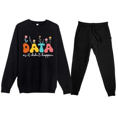 Data Or It DidnT Happen Behavior Analyst Aba Therapist Rbt Premium Crewneck Sweatsuit Set