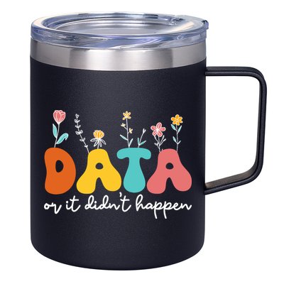 Data Or It DidnT Happen Behavior Analyst Aba Therapist Rbt 12oz Stainless Steel Coffee Mug