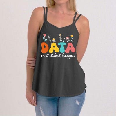 Data Or It DidnT Happen Behavior Analyst Aba Therapist Rbt Women's Strappy Tank