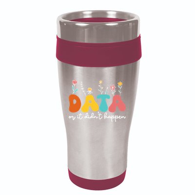 Data Or It DidnT Happen Behavior Analyst Aba Therapist Rbt 16oz Travel Tumbler