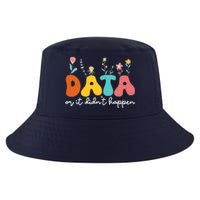 Data Or It DidnT Happen Behavior Analyst Aba Therapist Rbt Cool Comfort Performance Bucket Hat