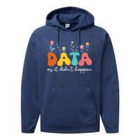 Data Or It DidnT Happen Behavior Analyst Aba Therapist Rbt Performance Fleece Hoodie