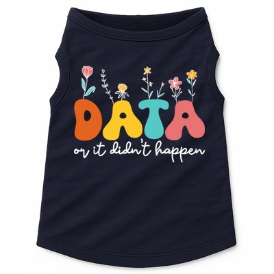 Data Or It DidnT Happen Behavior Analyst Aba Therapist Rbt Doggie Tank