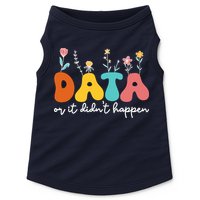 Data Or It DidnT Happen Behavior Analyst Aba Therapist Rbt Doggie Tank