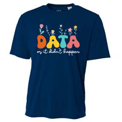 Data Or It DidnT Happen Behavior Analyst Aba Therapist Rbt Cooling Performance Crew T-Shirt