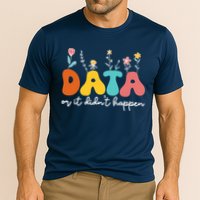 Data Or It DidnT Happen Behavior Analyst Aba Therapist Rbt Performance Shirt