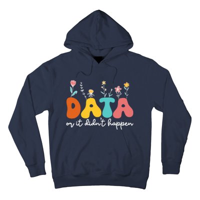 Data Or It DidnT Happen Behavior Analyst Aba Therapist Rbt Hoodie