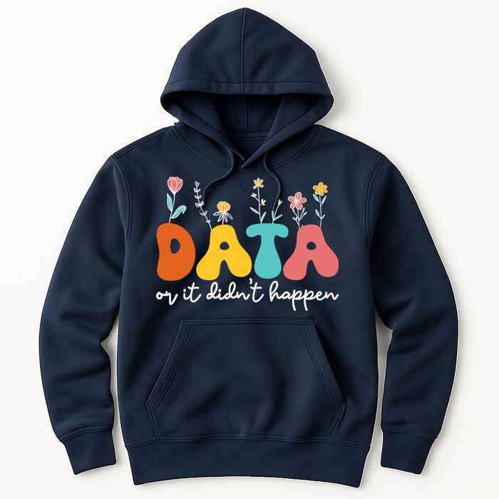 Data Or It DidnT Happen Behavior Analyst Aba Therapist Rbt Hoodie