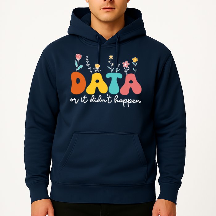 Data Or It DidnT Happen Behavior Analyst Aba Therapist Rbt Hoodie