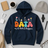 Data Or It DidnT Happen Behavior Analyst Aba Therapist Rbt Hoodie