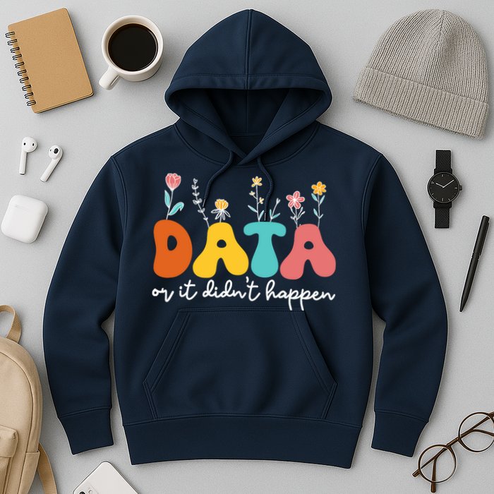 Data Or It DidnT Happen Behavior Analyst Aba Therapist Rbt Hoodie
