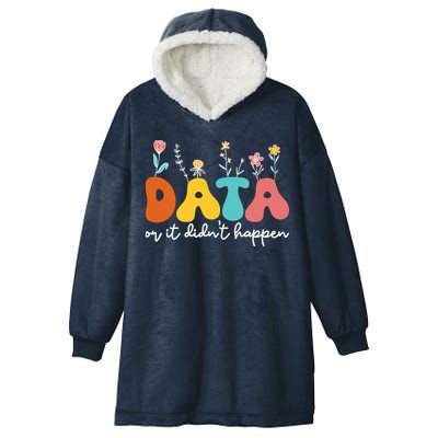 Data Or It DidnT Happen Behavior Analyst Aba Therapist Rbt Hooded Wearable Blanket