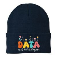 Data Or It DidnT Happen Behavior Analyst Aba Therapist Rbt Knit Cap Winter Beanie