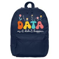 Data Or It DidnT Happen Behavior Analyst Aba Therapist Rbt 16 in Basic Backpack